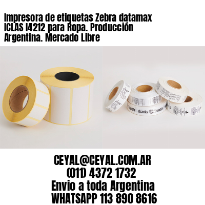 Impresora de etiquetas Zebra datamax ICLAS I4212 para Ropa. Producción Argentina. Mercado Libre