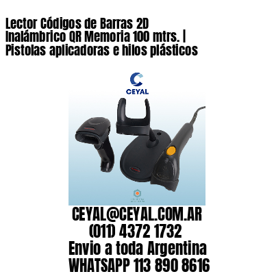 Lector Códigos de Barras 2D Inalámbrico QR Memoria 100 mtrs. | Pistolas aplicadoras e hilos plásticos