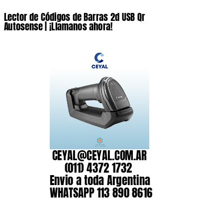 Lector de Códigos de Barras 2d USB Qr Autosense | ¡Llamanos ahora!