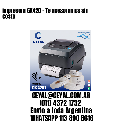 impresora GK420 – Te asesoramos sin costo