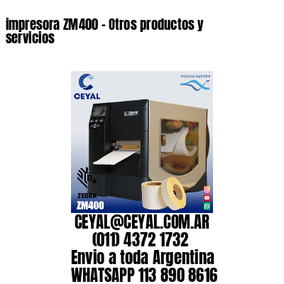 impresora ZM400 - Otros productos y servicios