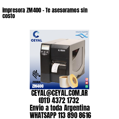 impresora ZM400 – Te asesoramos sin costo