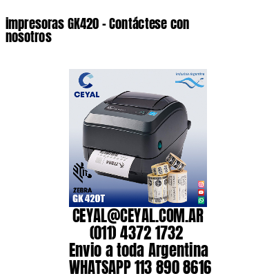 impresoras GK420 - Contáctese con nosotros