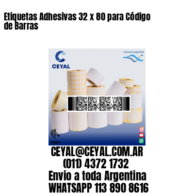 Etiquetas Adhesivas 32 x 80 para Código de Barras