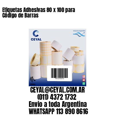 Etiquetas Adhesivas 80 x 100 para Código de Barras