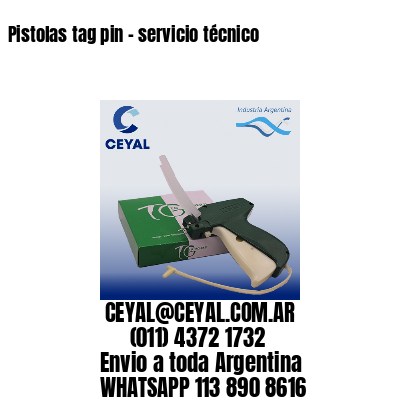 Pistolas tag pin - servicio técnico