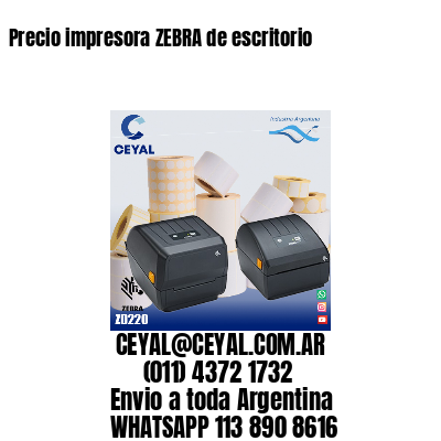 Precio impresora ZEBRA de escritorio