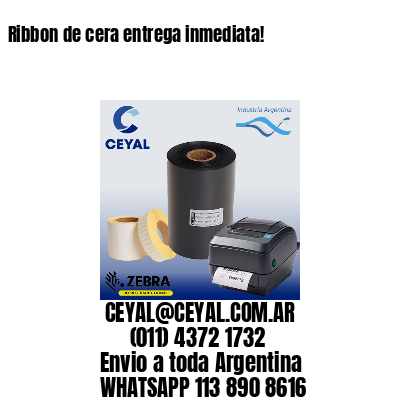 Ribbon de cera entrega inmediata!