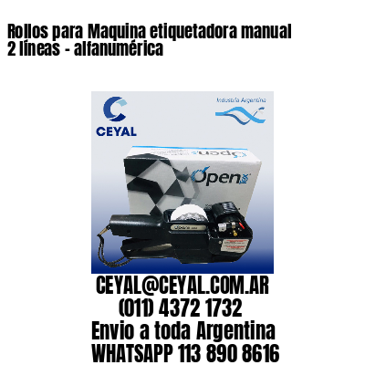 Rollos para Maquina etiquetadora manual 2 líneas - alfanumérica 