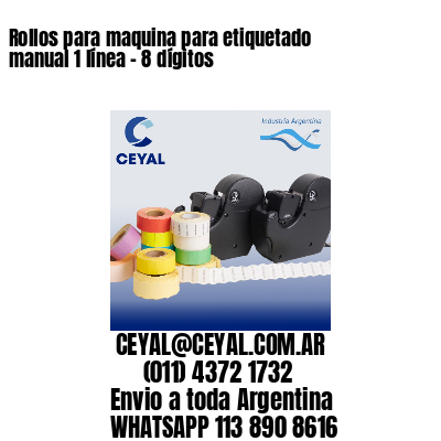 Rollos para maquina para etiquetado manual 1 línea – 8 dígitos