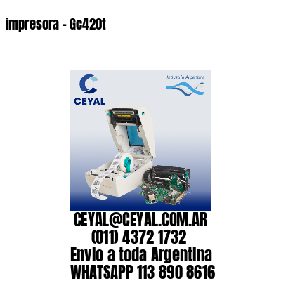 impresora - Gc420t