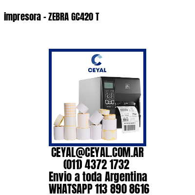 impresora – ZEBRA GC420 T