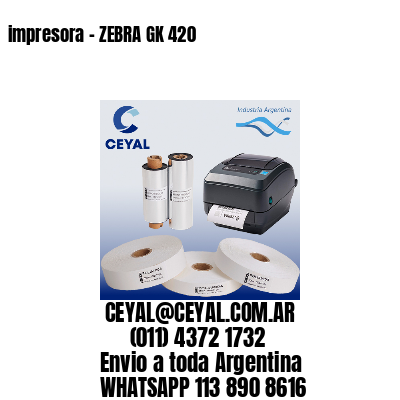 impresora – ZEBRA GK 420