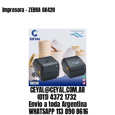 impresora - ZEBRA GK420