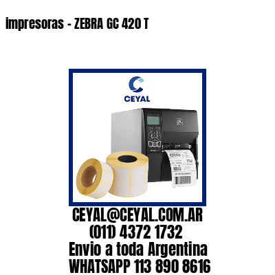 impresoras – ZEBRA GC 420 T