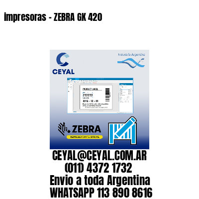 impresoras – ZEBRA GK 420