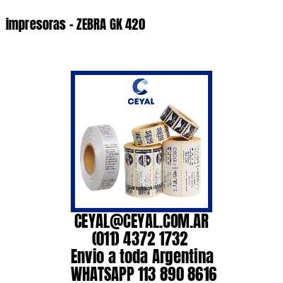 impresoras – ZEBRA GK 420