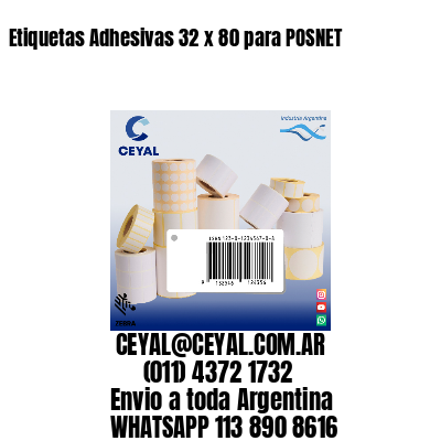 Etiquetas Adhesivas 32 x 80 para POSNET