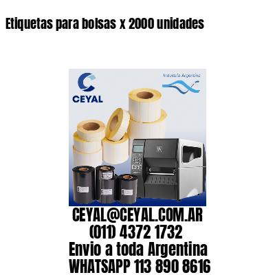 Etiquetas para bolsas x 2000 unidades