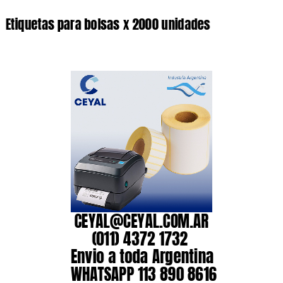 Etiquetas para bolsas x 2000 unidades