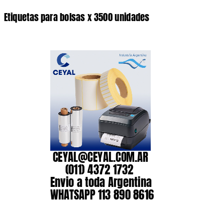 Etiquetas para bolsas x 3500 unidades