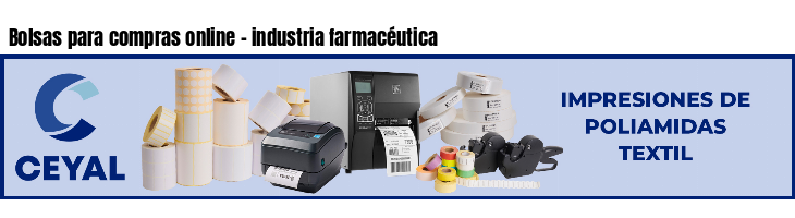 Bolsas para compras online - industria farmacéutica