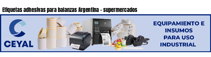 Etiquetas adhesivas para balanzas Argentina - supermercados