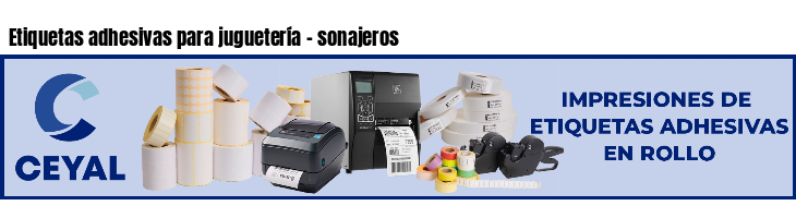 Etiquetas adhesivas para juguetería - sonajeros