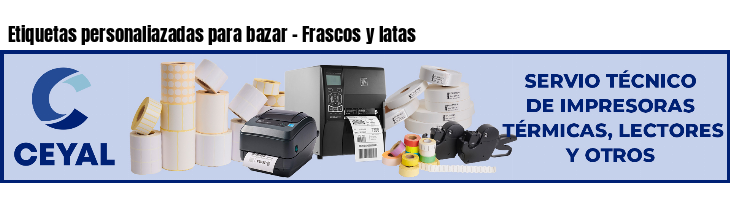 Etiquetas personaliazadas para bazar - Frascos y latas