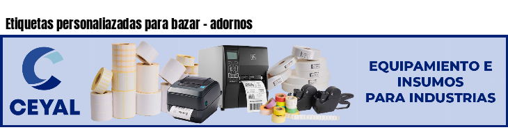 Etiquetas personaliazadas para bazar - adornos