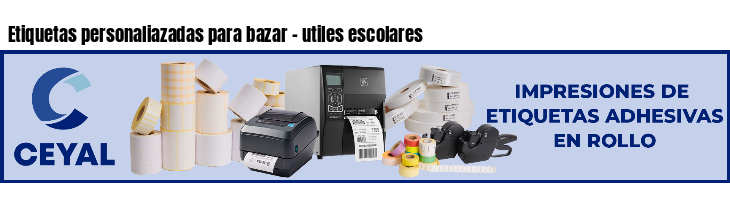 Etiquetas personaliazadas para bazar - utiles escolares