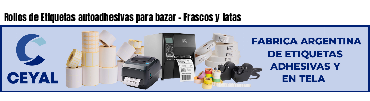 Rollos de Etiquetas autoadhesivas para bazar - Frascos y latas