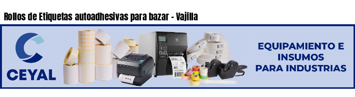 Rollos de Etiquetas autoadhesivas para bazar - Vajilla