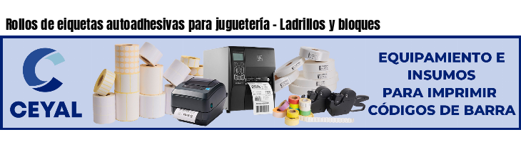 Rollos de eiquetas autoadhesivas para juguetería - Ladrillos y bloques