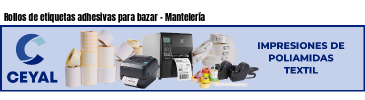 Rollos de etiquetas adhesivas para bazar - Mantelería