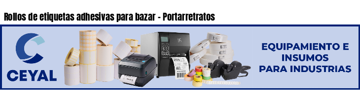 Rollos de etiquetas adhesivas para bazar - Portarretratos