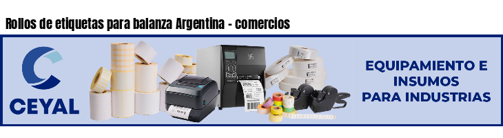 Rollos de etiquetas para balanza Argentina - comercios