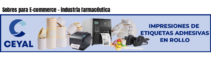 Sobres para E-commerce - industria farmacéutica