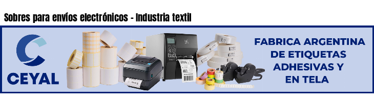 Sobres para envíos electrónicos - Industria textil