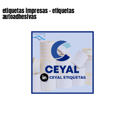 etiquetas impresas - etiquetas autoadhesivas