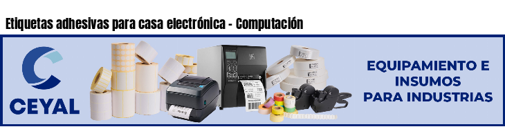 Etiquetas adhesivas para casa electrónica - Computación