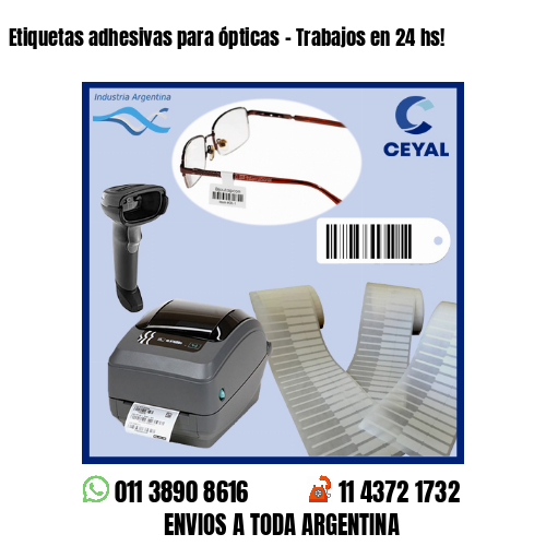 Etiquetas adhesivas para ópticas – Trabajos en 24 hs!