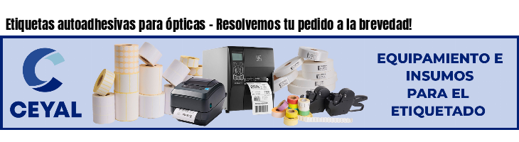 Etiquetas autoadhesivas para ópticas - Resolvemos tu pedido a la brevedad!