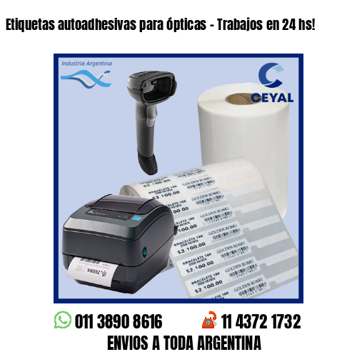 Etiquetas autoadhesivas para ópticas – Trabajos en 24 hs!