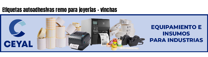 Etiquetas autoadhesivas remo para joyerías - vinchas