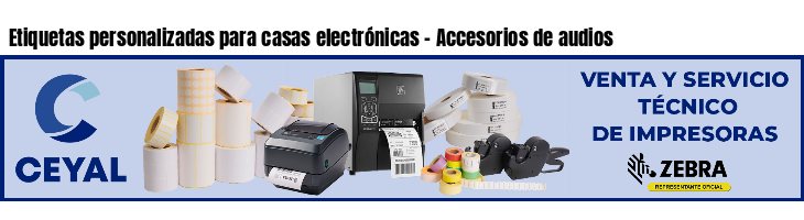 Etiquetas personalizadas para casas electrónicas - Accesorios de audios