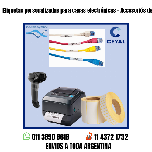 Etiquetas personalizadas para casas electrónicas – Accesoriós de telefonía