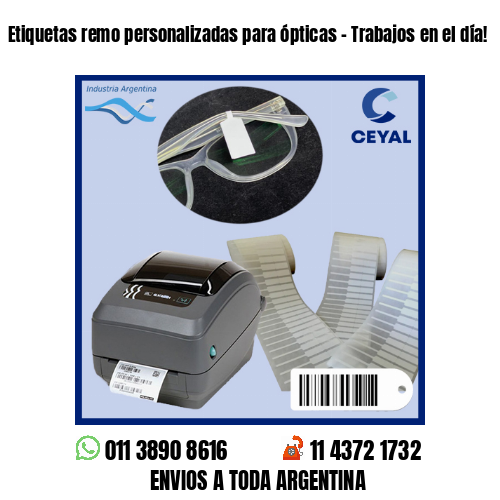 Etiquetas remo personalizadas para ópticas – Trabajos en el día!