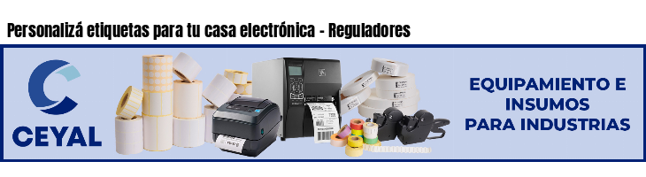 Personalizá etiquetas para tu casa electrónica - Reguladores