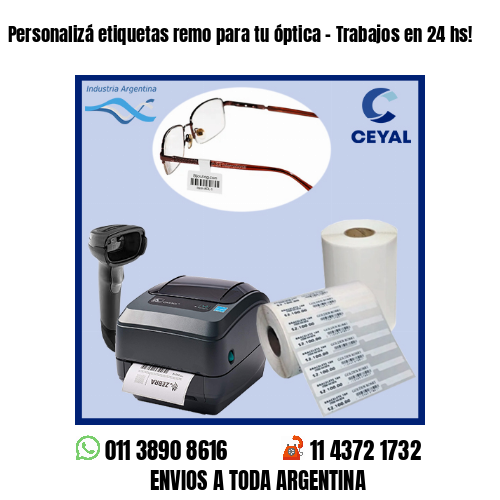 Personalizá etiquetas remo para tu óptica – Trabajos en 24 hs!